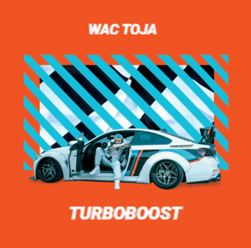 Wac Toja Lyrics album: "TURBOBOOST" (2019), cover
