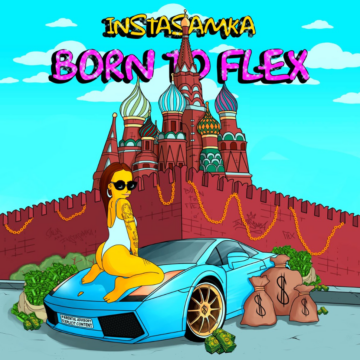 INSTASAMKA - Born to Flex Lyrics and Tracklist, cover